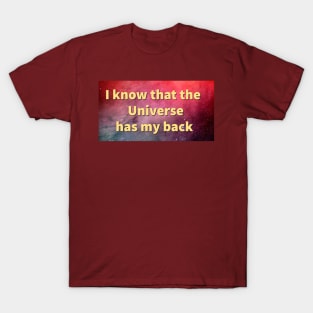 The Universe has my back T-Shirt